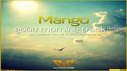 Mango - Good Morning Track (sundriver Remix)