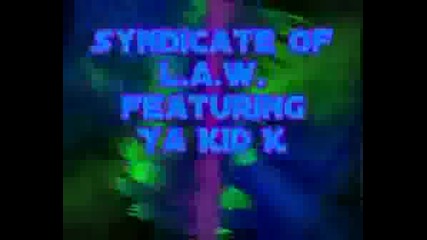 Ya Kid K Feat. Syndicate Of L.a.w.