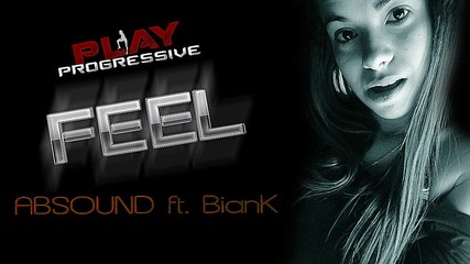 П Р О М О! Absound ft. Biank - Feel [ Official Radio Edit - Perfect Sound Quality ]