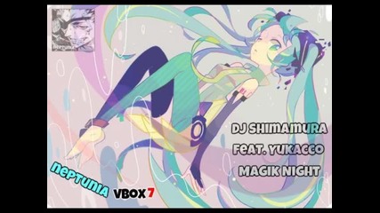 Dj Shimamura feat. Yukacco - Magik Night