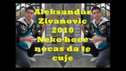 Aleksandar Zivanovic - 2010 - Neko hoce nocas da te cuje 