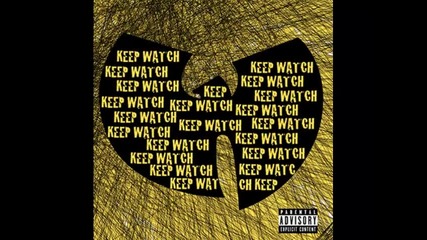 *2014* Wu Tang Clan ft. Nathaniel - Keep watch