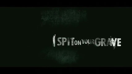 I Spit On Your Grave - Official Trailer 