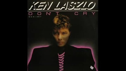 Ken Laszlo - Don't Cry ( Club Mix ) 1986