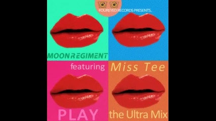 Moon Regiment - Play Feat Miss Tee (ultra Mix)