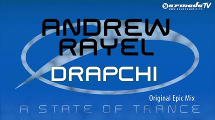 Andrew Rayel - Drapchi (original Epic Mix)