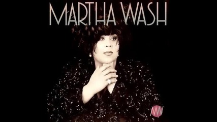 Martha Wash - Now That You're Gone