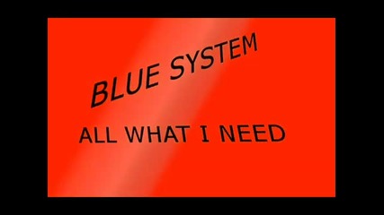 *m Blue System - All What I Need