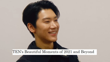 [bg subs] Ten's Beautiful Moments of 2021 and Beyond