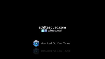 2o12 • Splitta Squad - Do It [official Video]