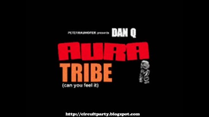 Dan Q - Aura Tribe (peter Rauhofer Tribal Mix) 