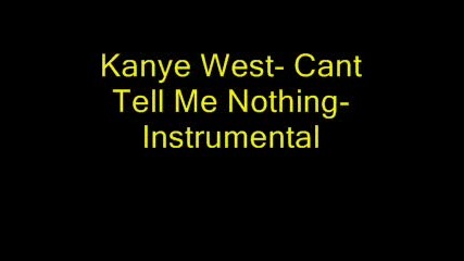 Kanye West-cant Tell Me Nothing [ Instr ]