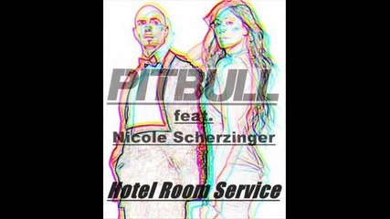 Pitbull ft Pussycat Dolls and Nicole Scherzinger - Hotel Room Service 