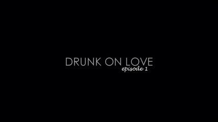 Drunk On Love - 01x01