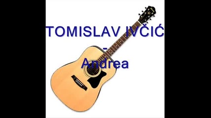 Tomislav Ivcic - Andrea