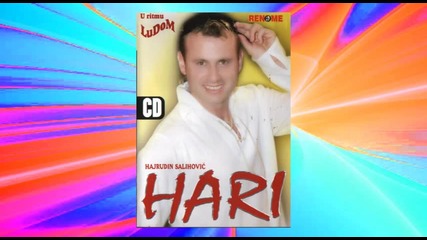 Hajrudin Salihovic Hari - Ne vjeruj zeni - (audio 2006)