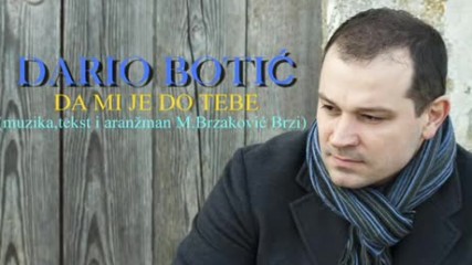Dario Botic - Da mi je do tebe Audio 2018 Hit singl