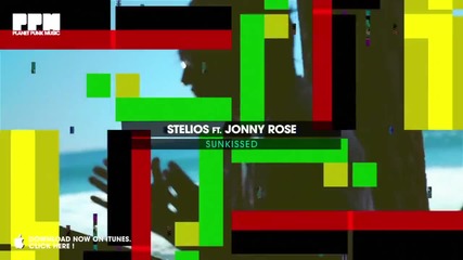 Stelios feat Jonny Rose - Sunkissed (official Video)
