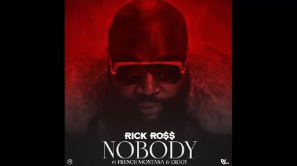 Rick Ross ft. French Montana & Diddy - Nobody