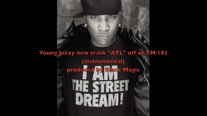 Young Jeezy new song _atl_ from upcoming album Tm_103
