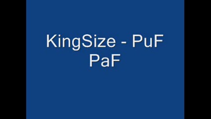 Kingsize - Puf Paf