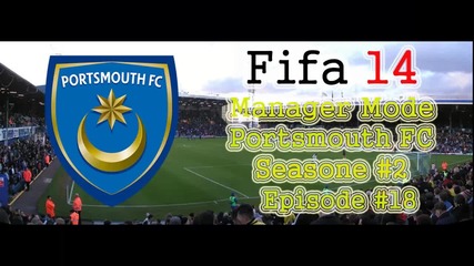Fifa 14 Manager Mode Portsmouth Fc S2. E18. Край на сезона