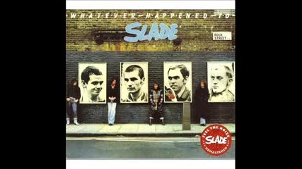 Slade - Whatever Happened to Slade 1977 [2007 remastered edition with bonus tracks]