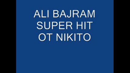 Ali Bajram - Super Hit Ot Nikito 