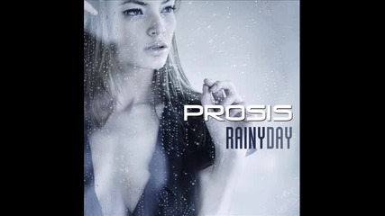 Prosis - Rainy Day ( Original Mix )