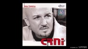 Crni - Ja sa vinom ratujem - (Audio 2006)