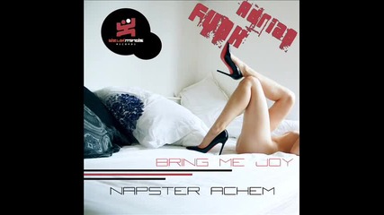 Napster Achem - Bring me Joy [adrian Funk Remix] 2011