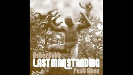 Asher Roth Feat. Akon - Last Man Standing (new song may 2011)