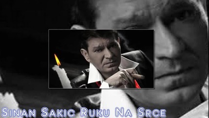 Sinan Sakic - 2012 - Ruku na srce