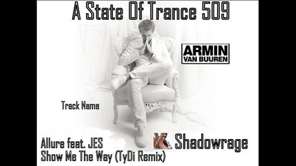 Armin Van Buuren in A State Of Trance 509 - Show Me The Way (tydi Remix)