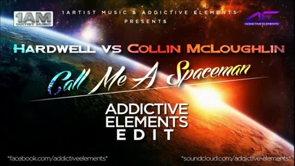Hardwell vs Collin Mcloughlin Call Me A Spaceman (addictive Elements Edit) [radio Edit] 2013