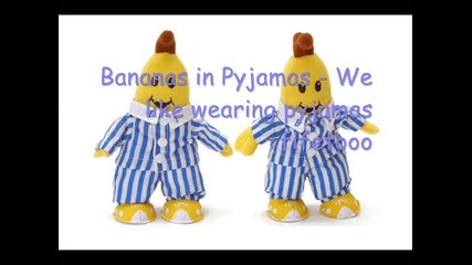 Bananas in Pyjamas - We like wearing pyjamas 