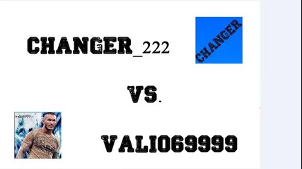 changer_222 vs valio69999