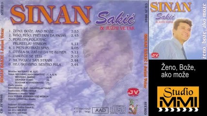 Sinan Sakic i Juzni Vetar - Zeno, Boze, ako moze (audio 1994)