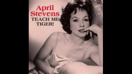 April Stevens - Teach Me Tiger