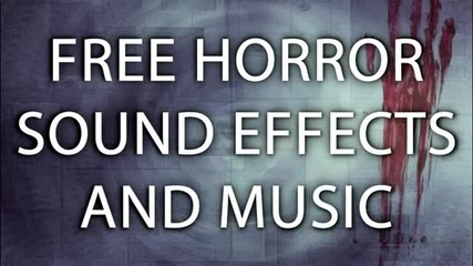 Horror Sound Effects And Music Free