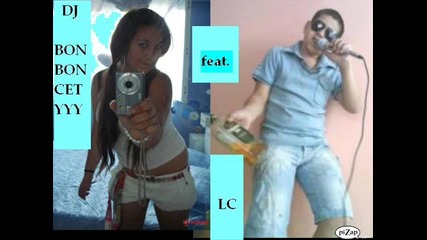 Dj Bonboncetyy feat. Lc -