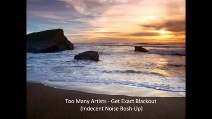 Too Many Artists - Get Exact Blackout