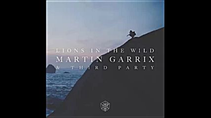 *2016* Martin Garrix & Third Party - Lions in The Wild