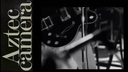 Aztec Camera - Somewhere in my heart