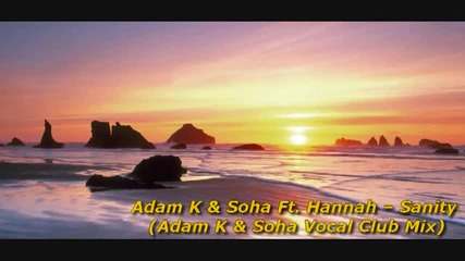 Adam K Soha Ft. Hannah - - Sanity 2010