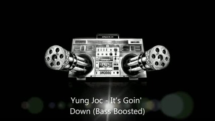 Yung-joc-its-goin-down-bass-boos