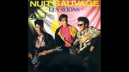 Les Avions - Nuit Sauvage (version Longue 1985)