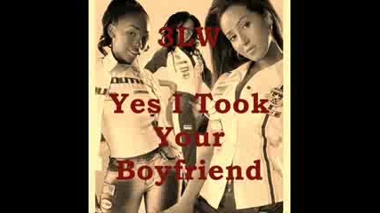 3lw - Yes I Took Your Boyfriend