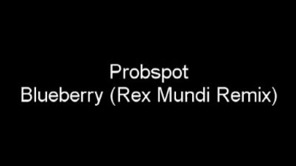 Probspot - Blueberry (rex Mundi Remix) 