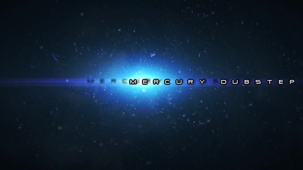 Mercury Dubstep